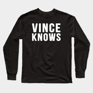 Vince Knows Long Sleeve T-Shirt